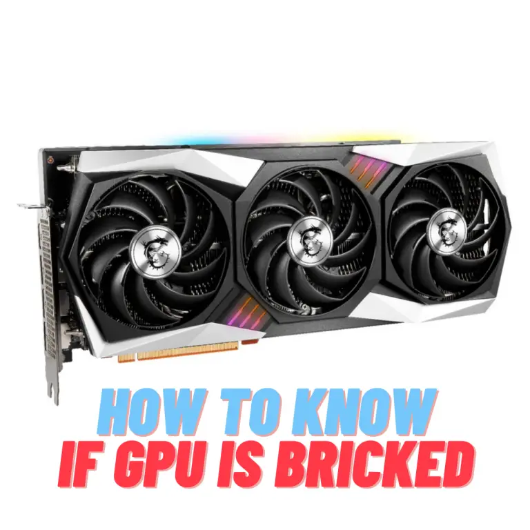 How To Know If GPU Is Bricked – [SOLVED]