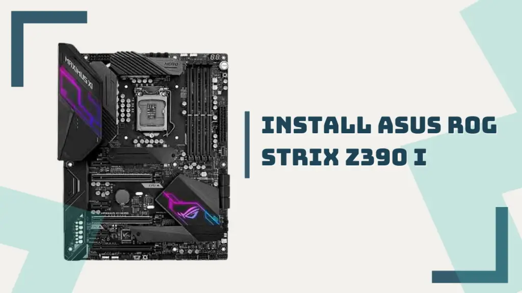 How to install ASUS ROG Strix Z390 I