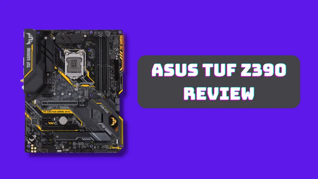 ASUS TUF Z390 Plus Review