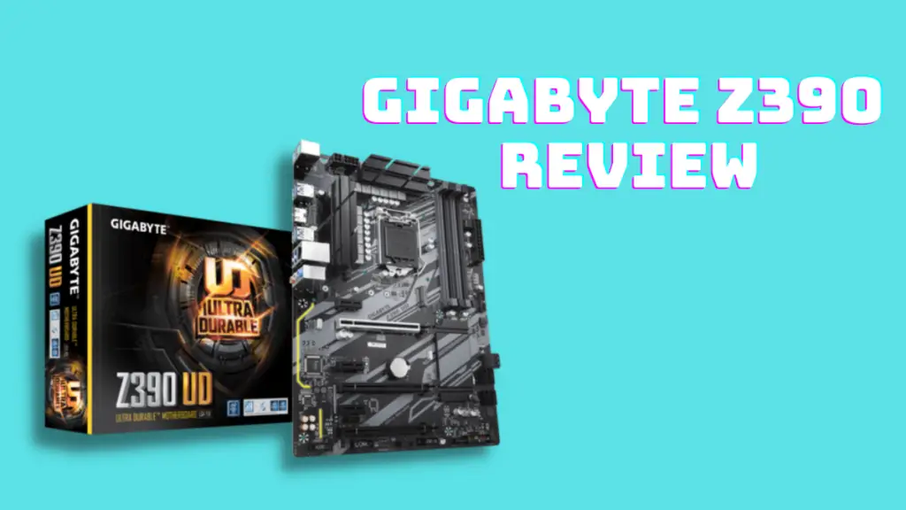 GIGABYTE Z390 Review