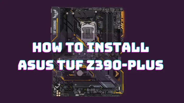 How to Install ASUS TUF Z390 Plus Motherboard 2022
