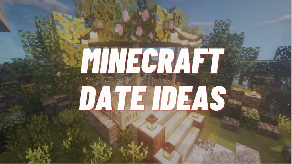 Minecraft Date Ideas